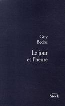 Couverture du livre « Le jour et l'heure » de Guy Bedos aux éditions Stock