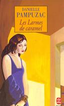 Couverture du livre « Les larmes de caramel » de Pampuzac-D aux éditions Le Livre De Poche