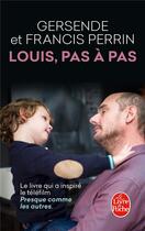 Couverture du livre « Louis, pas à pas » de Francis Perrin et Gersende Perrin aux éditions Le Livre De Poche