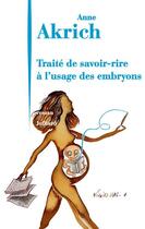 Couverture du livre « Traité de savoir-rire à l'usage des embryons » de Anne Akrich aux éditions Julliard