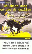 Couverture du livre « Un Chien Dans Un Jeu De Quilles » de Thierry Lenain aux éditions Pocket