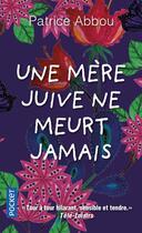 Couverture du livre « Une mère juive ne meurt jamais » de Patrice Abbou aux éditions Pocket