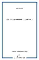 Couverture du livre « 100 ans de liberté & coca cola » de Jose Muchnik aux éditions L'harmattan