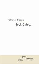 Couverture du livre « Seuls à deux » de Fabienne Broders aux éditions Le Manuscrit