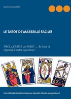 Couverture du livre « Le tarot de Marseille facile » de Martine Ménard aux éditions Books On Demand