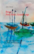 Couverture du livre « Braço ; petit frère, grand ange ; le regard de Braço, Déli et son Alzheimer démoniaque » de Anina Toskani aux éditions Books On Demand