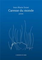 Couverture du livre « Caresse du monde » de Sonet Jean-Marie aux éditions Books On Demand