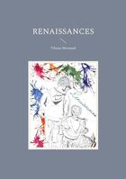 Couverture du livre « Renaissances » de Tiliane Mernaud aux éditions Books On Demand