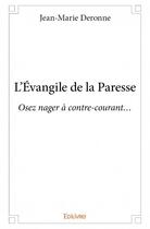 Couverture du livre « L'Evangile de la paresse » de Jean-Marie Deronne aux éditions Edilivre