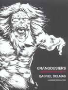 Couverture du livre « Grangousiers » de Gabriel Delmas aux éditions Carabas
