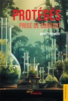 Couverture du livre « Protégés Tome 2 : Prise de contact » de Nikos Typounoff aux éditions Jets D'encre