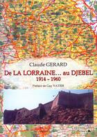 Couverture du livre « De la Lorraine... au Djebel 1914-1960 » de Claude Gerard aux éditions L'officine
