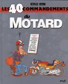 Couverture du livre « Les 40 commandements du motard » de Achille Nzoda aux éditions Wygo