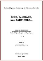 Couverture du livre « Sire, de grace une particule complement tome b » de Ogerau-Solacroup B. aux éditions Cercle Des Pyramides
