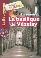 Couverture du livre « Les secrets de la basilique de Vézelay » de  aux éditions La Petite Boite