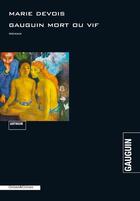 Couverture du livre « Gauguin mort ou vif » de Marie Devois aux éditions Cohen Et Cohen