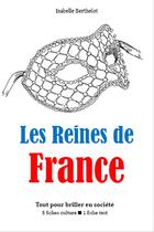 Couverture du livre « Les Reines de France » de Isabelle Berthelot aux éditions Epagine