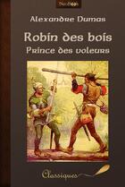 Couverture du livre « Robin des Bois, prince des voleurs » de Alexandre Dumas aux éditions Neobook