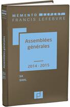 Couverture du livre « Mémento expert ; assemblées générales (édition 2014/2015) » de  aux éditions Lefebvre