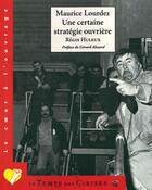 Couverture du livre « Maurice Lourdez, une certaine stratégie ouvrière » de Regis Huleux aux éditions Le Temps Des Cerises