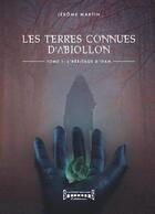 Couverture du livre « Les terres connues d'Abiollon Tome 1 : l'héritage d'Ifan » de Jerome Martin aux éditions Sudarenes