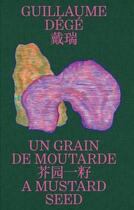Couverture du livre « Guillaume Dégé, un grain de moutarde » de  aux éditions Semiose