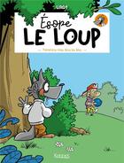 Couverture du livre « Esope le loup Tome 1 : promenons-nous dans les bois » de Liroy aux éditions Les 3 As