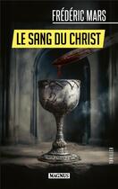 Couverture du livre « Le sang du Christ » de Frederic Mars aux éditions Magnus