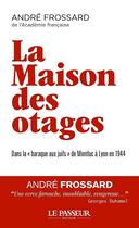 Couverture du livre « La maison des otages : Dans la 