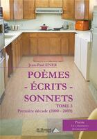 Couverture du livre « Poemes-ecrits-sonnets premiere decade (2000-2009) tome 3 » de Ener Jean-Paul aux éditions Saint Honore Editions