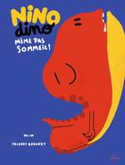 Couverture du livre « Nino Dino : même pas sommeil ! » de Thierry Bedouet et Mim aux éditions Milan