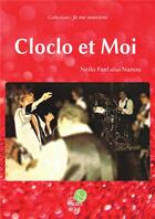 Couverture du livre « Cloclo et moi » de Neilo Feel aux éditions Les Editions Du 3/9