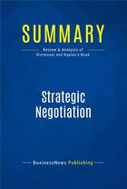 Couverture du livre « Summary : strategic negotiation (review and analysis of Dietmeyer and Kaplan's book) » de  aux éditions Business Book Summaries