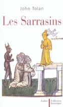 Couverture du livre « Les sarrasins - l'islam dans l'imagination europeenne au moyen age » de John Tolan aux éditions Aubier