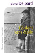 Couverture du livre « L'enfant sans étoile » de Raphael Delpard aux éditions Calmann-levy