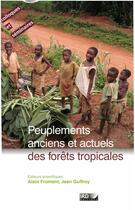Couverture du livre « Peuplements anciens et actuels des forêts tropicales » de Alain Froment et Jean Guffroy aux éditions Ird