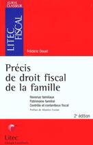 Couverture du livre « Precis de droit fiscal de la famille ; 2e edition » de Frederic Douet aux éditions Lexisnexis