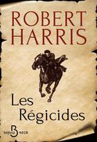 Couverture du livre « Les régicides » de Robert Harris aux éditions Belfond