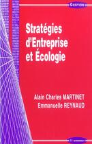 Couverture du livre « Strategies D'Entreprise Et Ecologie » de Alain-Charles Martinet et Emmanuelle Reynaud aux éditions Economica