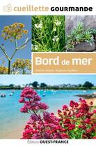 Couverture du livre « Cueillette gourmande : bord de mer » de Noemie Vialard et Stephane Houlbert aux éditions Ouest France
