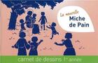 Couverture du livre « La Nouvelle Miche De Pain 1ere Annee - Carnet De Dessins » de Damez aux éditions Tequi