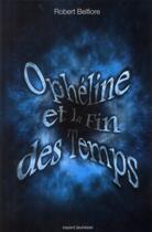 Couverture du livre « Les écrans de brume t.3 ; Ophéline et la fin des temps » de Robert Belfiore aux éditions Bayard Jeunesse