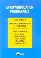 Couverture du livre « Communication persuasive 2 (la) » de Benoit/Mucchiel aux éditions Eska
