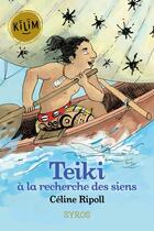 Couverture du livre « Teiki à la recherche des siens » de Celine Ripoll aux éditions Syros