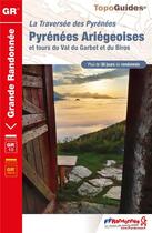 Couverture du livre « La traversée des Pyrénées ; Pyrénées ariégeoises et tours du Val du Garbet et du Biros : GR10 » de  aux éditions Ffrp