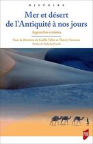 Couverture du livre « Mer et désert ; de l'Antiquité à nos jours » de Thierry Sauzeau aux éditions Pu De Rennes