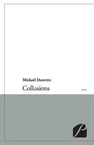 Couverture du livre « Collusions » de Dutertre Mickael aux éditions Du Pantheon