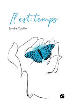 Couverture du livre « Il est temps » de Sandra Couffin aux éditions Editions Du Panthéon