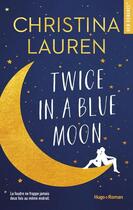 Couverture du livre « Twice in a blue moon » de Christina Lauren aux éditions Hugo Roman