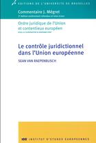 Couverture du livre « Le controle juridictionnel dans l'union europeenne » de Sean Van Raepenbusch aux éditions Universite De Bruxelles